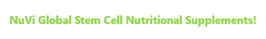  NuVi Global Stem Cell Nutritional Supplements! 